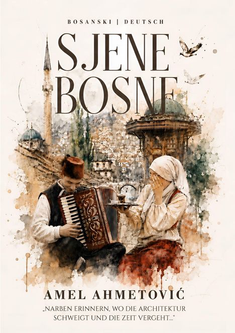 Logo: "SJENE BOSNE", "Amel Ahmetović". Illustration: Musiker mit Akkordeon und Frau mit Tablett vor bosnischer Kulisse.