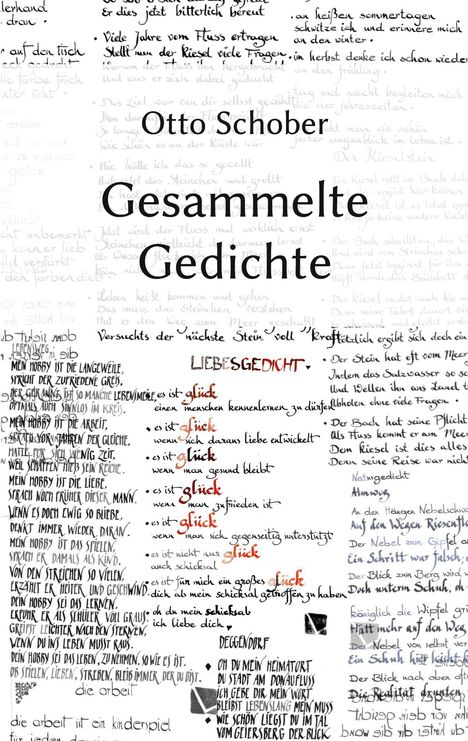 "Otto Schober Gesammelte Gedichte". Verschiedene handgeschriebene Texte und Wörter wie "glück" und "LIEBESGEDICHT".
