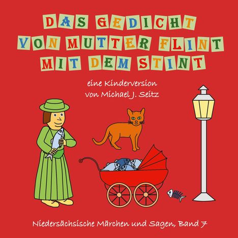 "DAS GEDICHT VON MUTTER FLINT MIT DEM STINT" in bunten Buchstaben. Frau mit Fisch, Katze, Kinderwagen, Laterne.