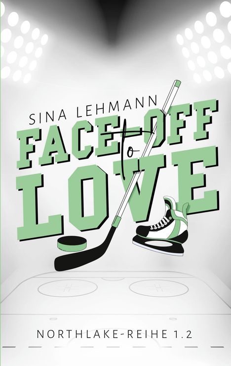 "Sina Lehmann Face-Off Love, Northlake-Reihe 1.2." Illustration: Eishockeyschläger, -schuh, -puck auf Eisfläche.