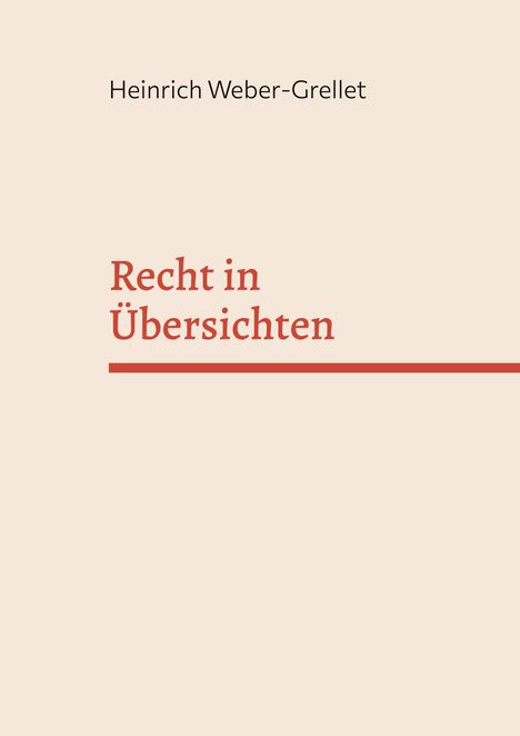 "Heinrich Weber-Grellet. Recht in Übersichten." In schlichtem Design auf beigem Hintergrund, Titel hervorgehoben.