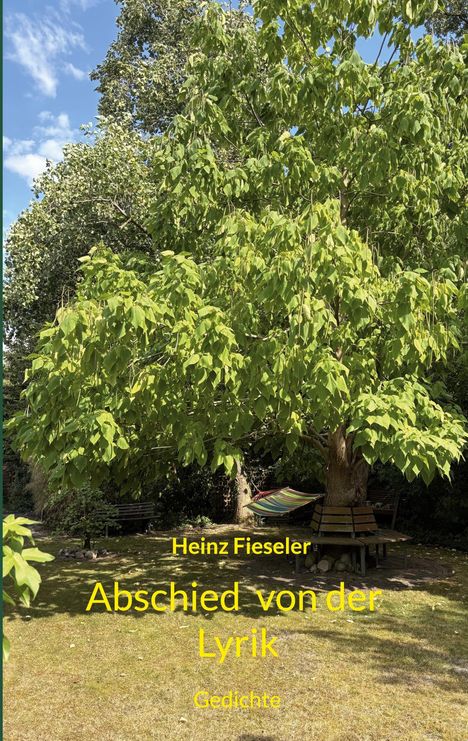 "Heinz Fieseler - Abschied von der Lyrik - Gedichte" in Gelb über grünem Baum mit Hängematte und Bank darunter.