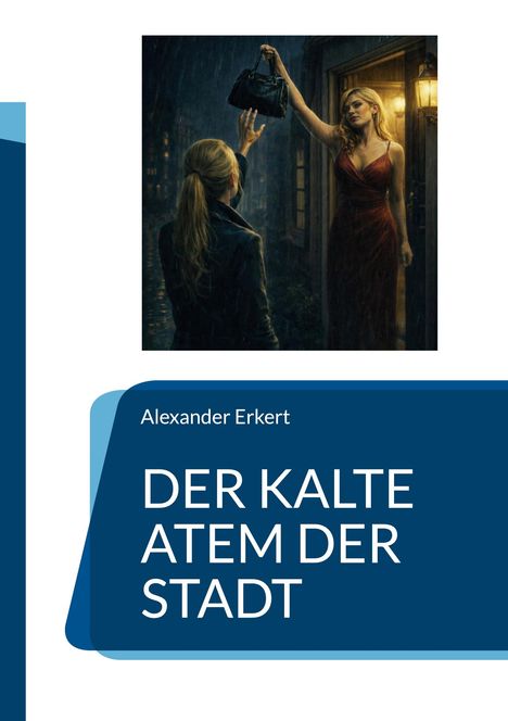 "DER KALTE ATEM DER STADT" von Alexander Erkert. Eine Frau im roten Kleid steht im Licht und hält eine Tasche hoch in regnerischer Nacht.