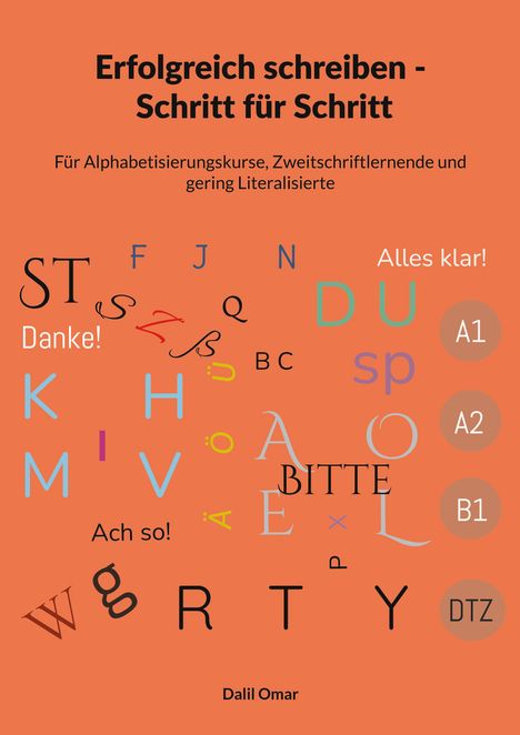 "Erfolgreich schreiben - Schritt für Schritt" steht oben. Darunter Buchstaben, Wörter wie "Danke!", "BITTE", "Alles klar!" und "Ach so!". Links unten: Dalil Omar.