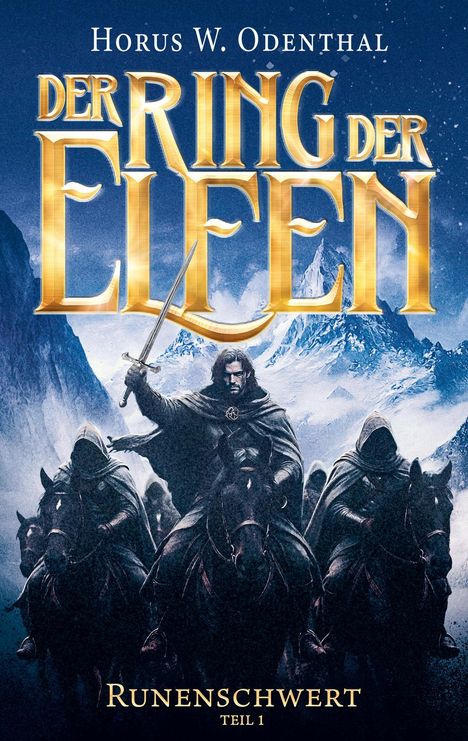 "Der Ring der Elfen" von Horus W. Odenthal, "Runenschwert Teil 1". Drei Reiter vor schneebedeckten Bergen.