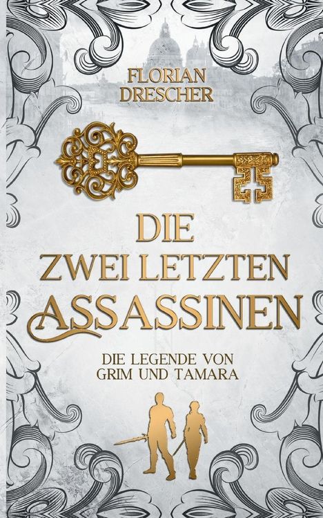 "Die zwei letzten Assassinen", "Die Legende von Grim und Tamara", "Florian Drescher". Goldener Schlüssel und Silhouetten.