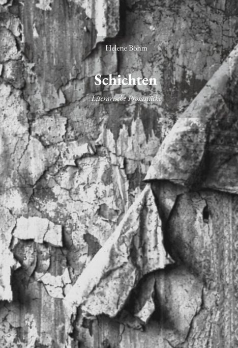 Text: "Helene Böhm. Schichten. Literarische Prosastücke." Abgebildet ist eine schwarz-weiße beschädigte Wandfläche.