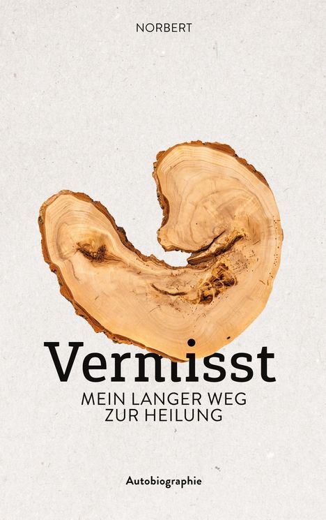 "Vermisst: Mein langer Weg zur Heilung", Autobiographie von Norbert. Im Hintergrund ein Holzschnitt.