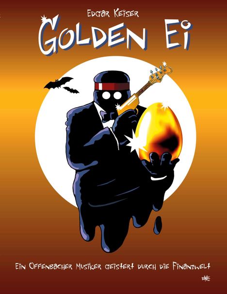 "Edgar Keiser Golden Ei. Ein Offenbacher Musiker geistert durch die Finanzwelt." Illustration: Dunkler Anzug, goldene Gitarre, Ei.