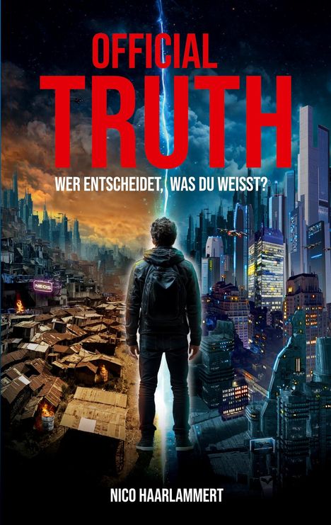 OFFICIAL TRUTH: Wer entscheidet, was du weißt? Ein Mensch steht zwischen Slum und futuristischer Stadt.