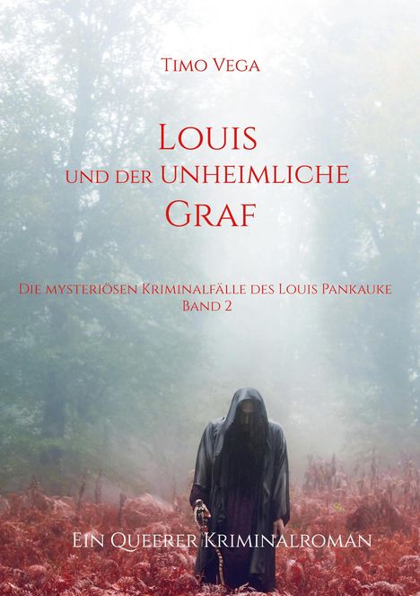 "Titel: Louis und der unheimliche Graf. Autor: Timo Vega. Ein Mönch in schwarzer Kutte in einem nebligen Wald."