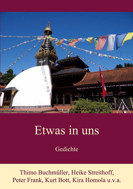 "Etwas in uns" Gedichte. Autoren: Thimo Buchmüller, Heike Streithoff u.a. Ein Tempel mit Gebetsfahnen vor blauem Himmel.