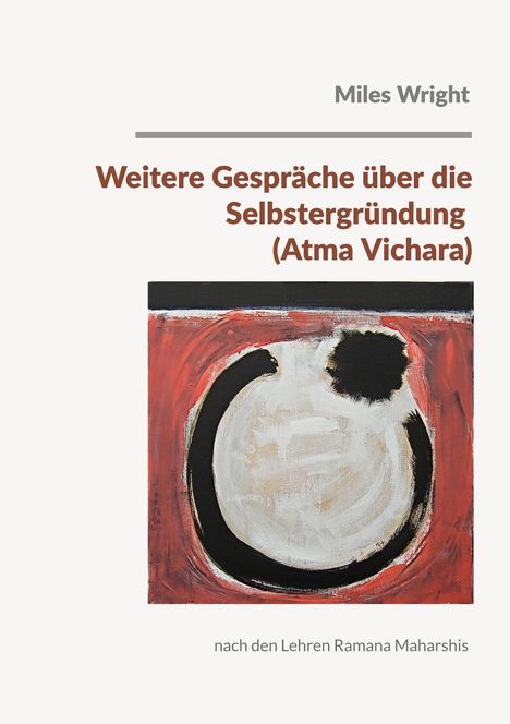 „Weitere Gespräche über die Selbstergründung (Atma Vichara)“, Miles Wright. Kunstwerk: Abstrakte Forms, rot-schwarz.