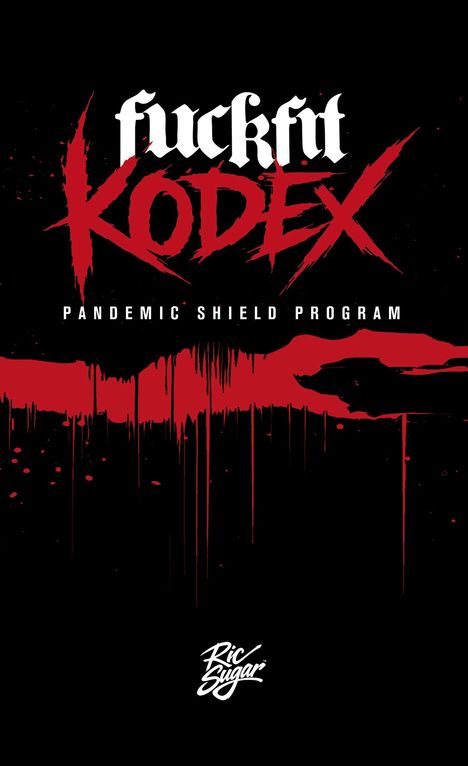 „fuckfit KODEX“ in großer, dynamischer Schrift über „PANDEMIC SHIELD PROGRAM“ auf schwarzem Hintergrund mit roten Spritzern.