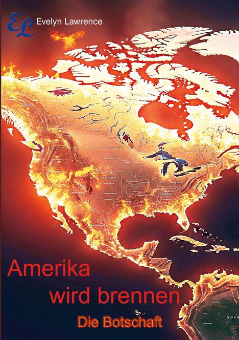Text: "Amerika wird brennen. Die Botschaft." Karte von Nordamerika in Flammen, dunkler Hintergrund.