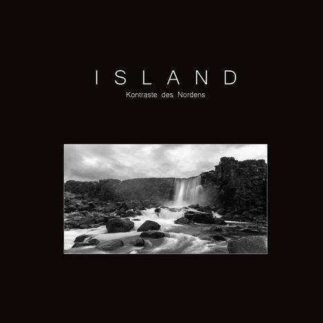 Text: "ISLAND Kontraste des Nordens". Ein schwarz-weißes Foto zeigt einen Wasserfall über Felsen in einer rauen Landschaft.