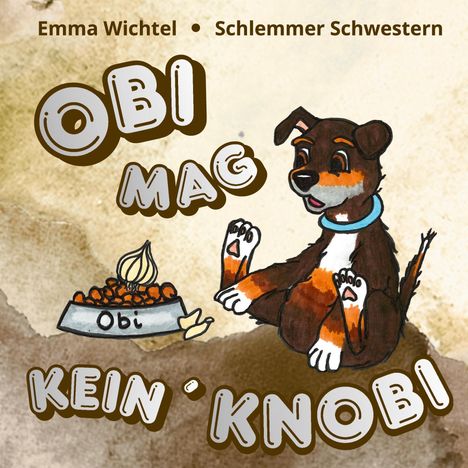Text: "Obi mag kein Knobi". Illustration: Ein Hund sitzt, eine Schüssel mit Futter neben ihm.