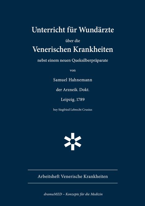 "Unterricht für Wundärzte über die Venerischen Krankheiten" von Samuel Hahnemann. Leipzig, 1789. Logo darunter.