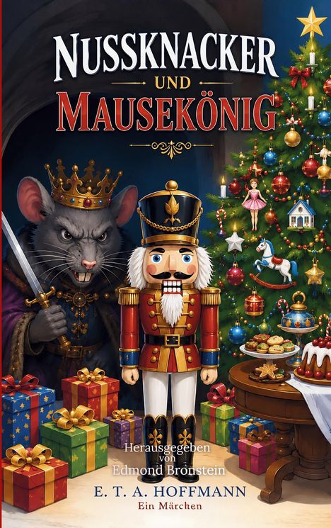 Titel: "Nussknacker und Mausekönig". Ein Mausekönig mit Krone und Schwert, ein Nussknacker, Weihnachtsbaum und Geschenke.