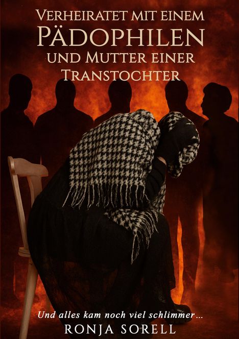 "Verheiratet mit einem Pädophilen und Mutter einer Transtocher" ist der Text in großen Buchstaben. Dunkle Silhouetten.