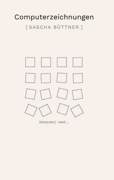 "Computerzeichnungen [Sascha Büttner] [Generator] · seed..." mit vier Reihen von gedrehten Quadraten darunter.