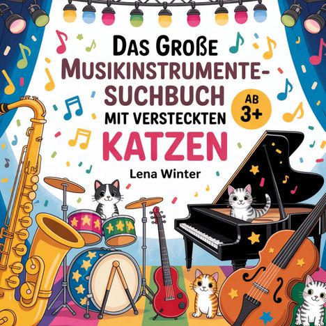 "Das Große Musikinstrumente-Suchbuch mit versteckten Katzen ab 3+ von Lena Winter." Verschiedene Instrumente und bunte Katzen.