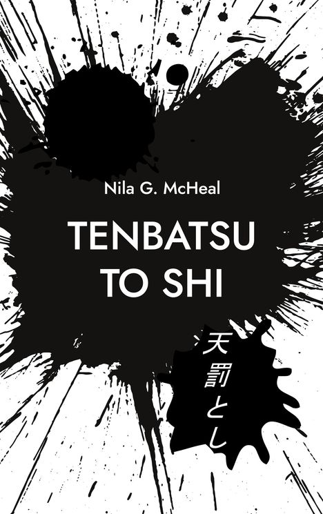 Schwarzer Farbklecks-Hintergrund, Text: "Nila G. McHeal", "TENBATSU TO SHI", japanische Schrift. Dramatisches Design.