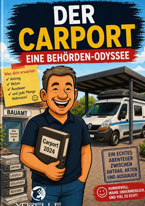 „Der Carport: Eine Behörden-Odyssee“. Ein lachender Mann mit Aktenordner, daneben ein Carport und ein Transporter.