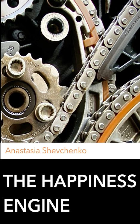 Text: Anastasia Shevchenko, THE HAPPINESS ENGINE. Metallische Zahnräder und Ketten in Nahaufnahme.