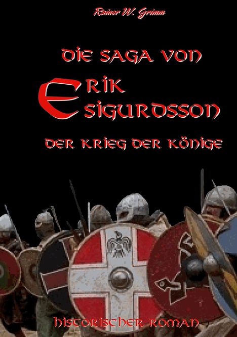 „Die Saga von Erik Sigurdsson: Der Krieg der Könige“ in roter Schrift, darunter Wikinger mit Schilden und Helmen.