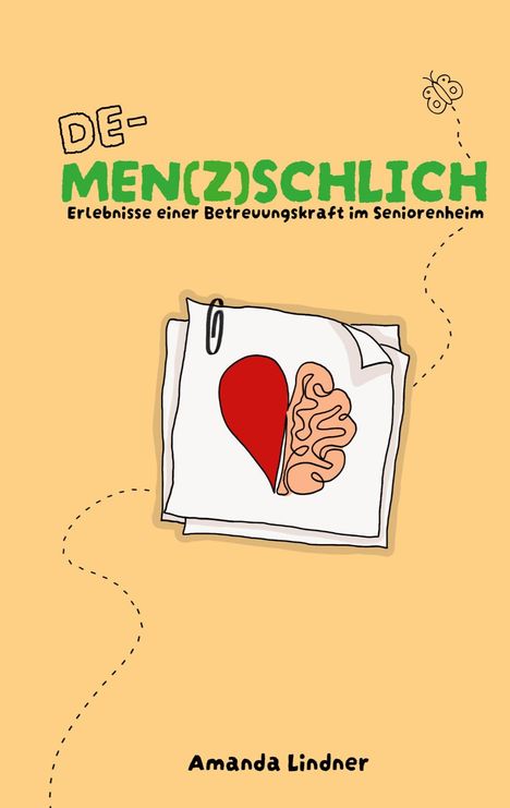 „DE-MEN(Z)SCHLICH“ in grüner und schwarzer Schrift, darunter „Erlebnisse einer Betreuungskraft im Seniorenheim“. Illustration: Herz und Gehirn.