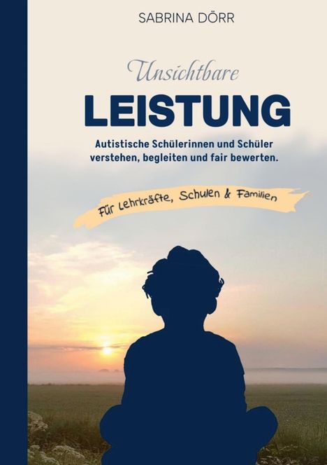 „Unsichtbare LEISTUNG“ - Unterstützung autistischer Schüler. Silhouette eines Kindes vor Sonnenaufgang.