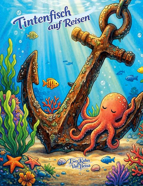 „Tintenfisch auf Reisen“. Eine farbenfrohe Unterwasserszene mit einem Tintenfisch, Fischen und einem verzierten Anker.