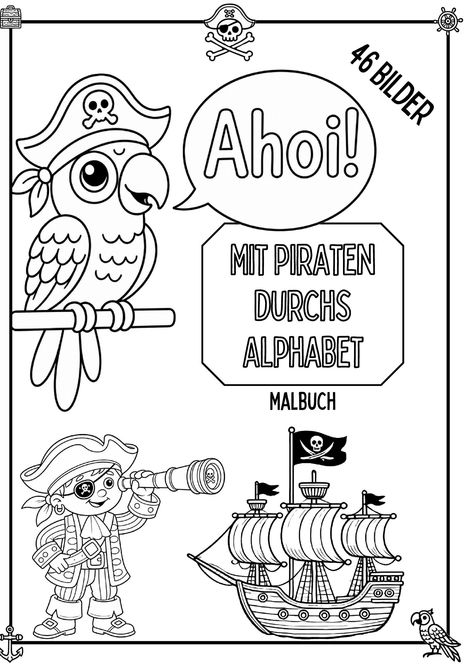 "Ahoi! Mit Piraten durchs Alphabet. Malbuch. 46 Bilder." Ein Papagei mit Piratenhut, ein Pirat mit Fernrohr, ein Piratenschiff.