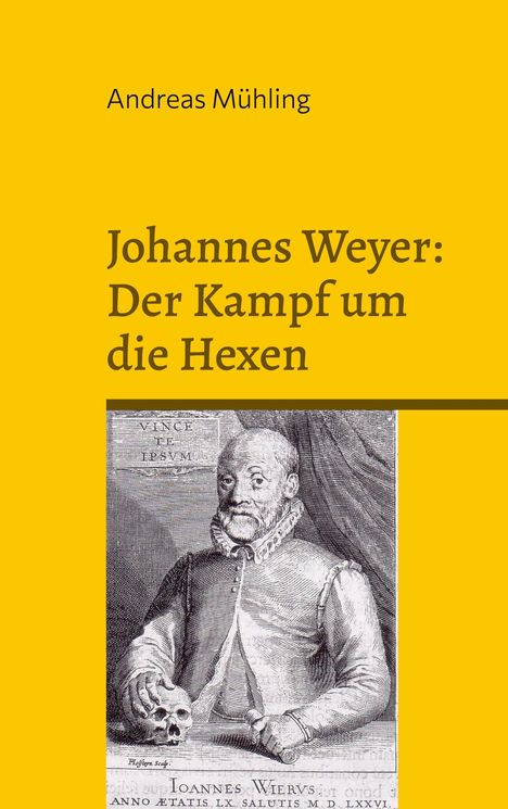 "Johannes Weyer: Der Kampf um die Hexen". Illustration eines Mannes in altmodischer Kleidung mit Totenkopf.