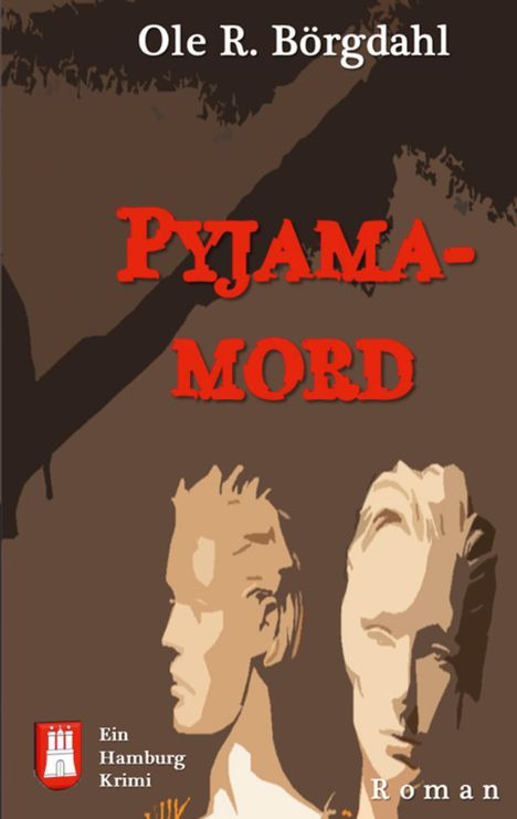 "Pyjama-Mord", Ole R. Börgdahl, Ein Hamburg Krimi, Roman. Zwei Schattenköpfe, Baumästern im Hintergrund.