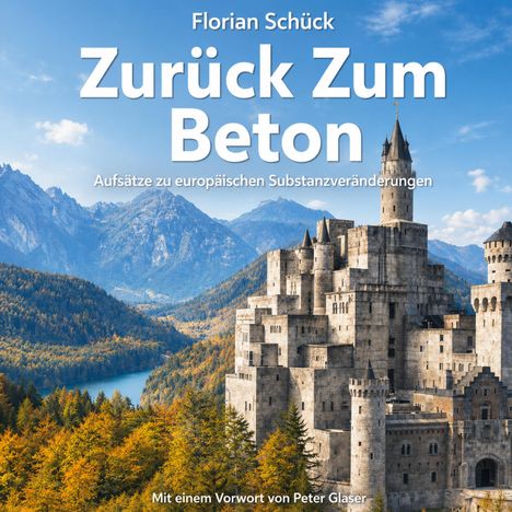 Titel: "Zurück Zum Beton". Untertitel: "Aufsätze zu europäischen Substanzveränderungen". Ein Schloss vor Berglandschaft.