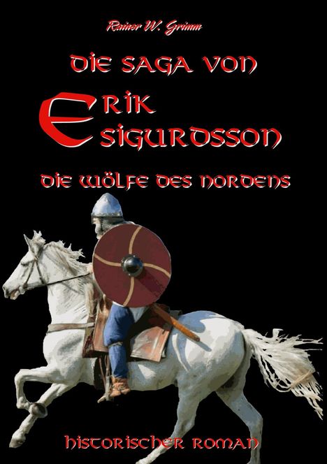 "Die Saga von Erik Sigurdsson" steht in gotischer Schrift auf schwarzem Hintergrund. Ein Ritter auf weißem Pferd.
