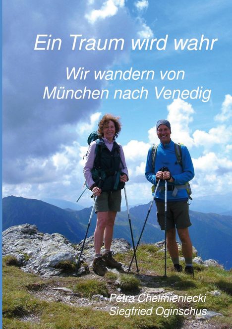 „Ein Traum wird wahr. Wir wandern von München nach Venedig.“ Zwei Wanderer mit Stöcken auf einem Berg, blauer Himmel.