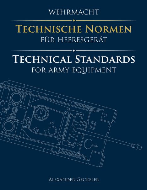 Technische Normen für Heeresgerät (Technical Standards for Army Equipment) von Alexander Geckeler, technische Zeichnung eines Panzers.