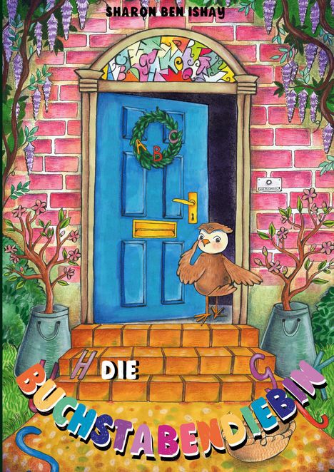 "Die Buchstabendiebin" in bunten Buchstaben, darüber eine Eule vor einer blauen Tür mit Buchstabenkette und Blumen.