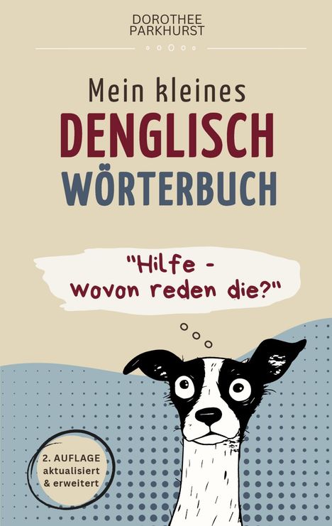 "Mein kleines Denglisch Wörterbuch", "Hilfe - wovon reden die?", ein verunsicherter Hund auf blauem Hintergrund.