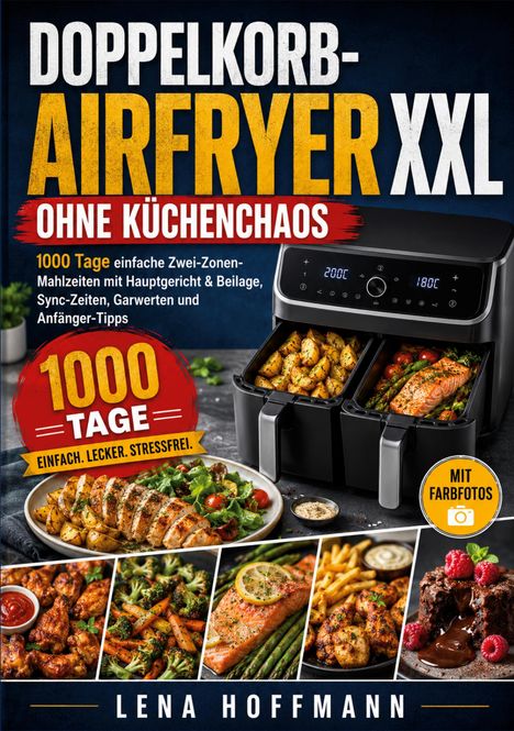 "Doppeltkorb-Airfryer XXL. Ohne Küchenchaos. 1000 Tage. Einfache Zwei-Zonen-Mahlzeiten. Ein Airfryer mit leckerem Essen."