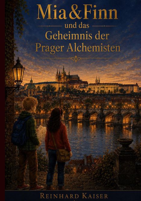 „Mia & Finn und das Geheimnis der Prager Alchemisten“ von Reinhard Kaiser. Illustration: Kinder blicken auf eine beleuchtete Stadt.