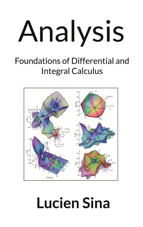 Text: "Analysis", "Foundations of Differential and Integral Calculus", "Lucien Sina". Illustration mit bunten 3D-Diagrammen.