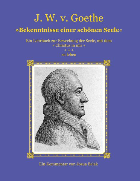 Titel: "Bekenntnisse einer schönen Seele". Autor: J. W. v. Goethe. Kommentar von Josua Belak. Skizze eines Mannes.