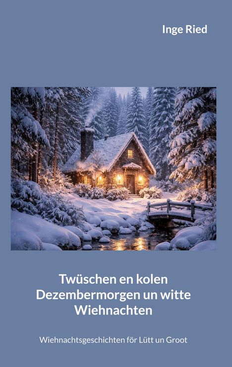 **Twüschen en kolen Dezembermorgen un witte Wiehnachten** – Ein verschneites Haus am Wald mit warmem Licht.