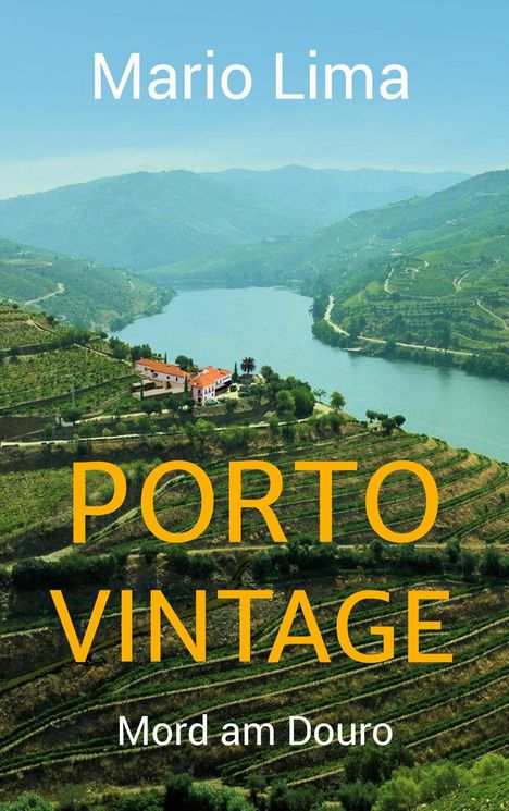 Text: "Mario Lima", "PORTO VINTAGE", "Mord am Douro." Landschaft mit Fluss, Weinbergen und Haus.