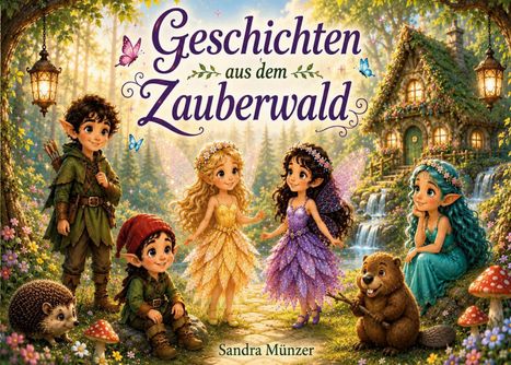 Der Text "Geschichten aus dem Zauberwald" steht oben. Illustration von Elfen, Zwergen, einem Igel und einem Haus im Wald.