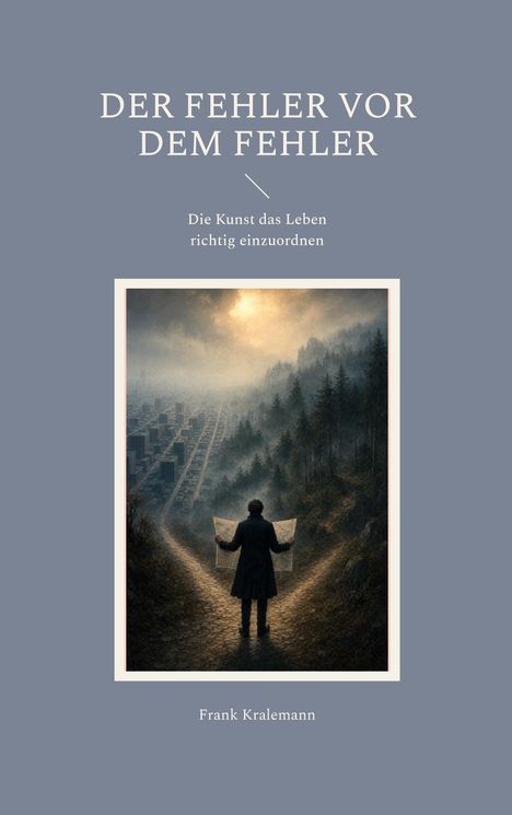 „Der Fehler vor dem Fehler. Die Kunst das Leben richtig einzuordnen.“ Eine Illustration: Person mit Karte vor Stadt und Wald.